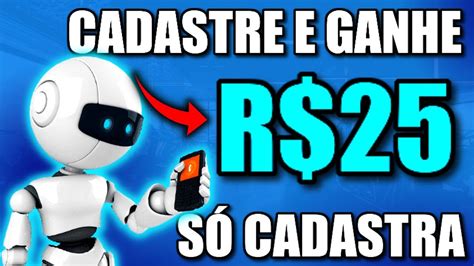 Ganhar R 25 Só Pelo CADASTRO APP PAGANDO NO CADASTRO 2023 Ganhar