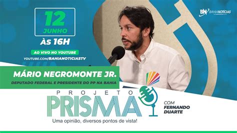 Podcast Projeto Prisma M Rio Negromonte Jr Deputado Federal E