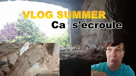 Vlog Summer Tout S Croule On Voit Dehors Travaux Ma Vie De Maman