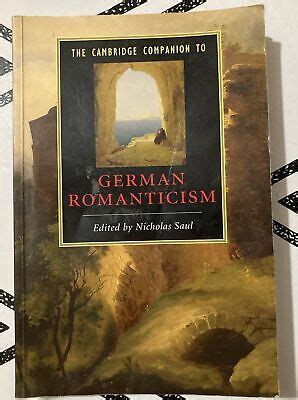 The Cambridge Companion To German Romanticism Cambridge Companions To