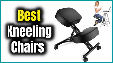 Top 5 Best Kneeling Chairs Youtube