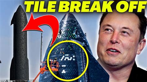 Spacex Testing Orbital Starship Elon Musk Explains Tps Tiles Break Off