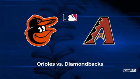 Orioles Vs Diamondbacks Odds Betting Lines Starting Pitchers