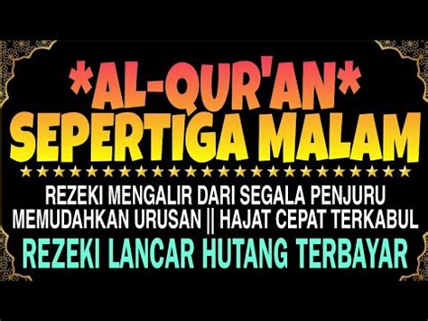 Al Qur An Sepertiga Malamrezeki Mengalir Deras Panjang Umur Sehat Hati