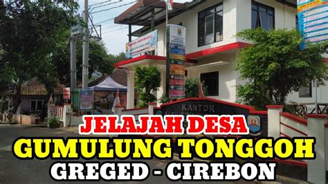 Motovlog Explore Desa Gumulung Tonggoh Gumulungtonggoh Kec Greged Kab