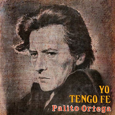 Bpm And Key For Yo Tengo Fe Que Todo Cambiar By Palito Ortega