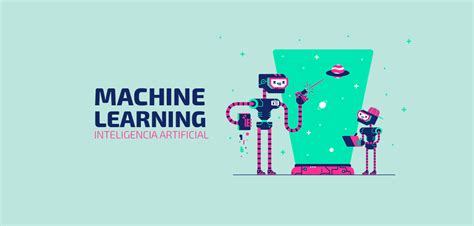 Machine Learning E Inteligencia Artificial Qu Es Y Para Qu Sirve