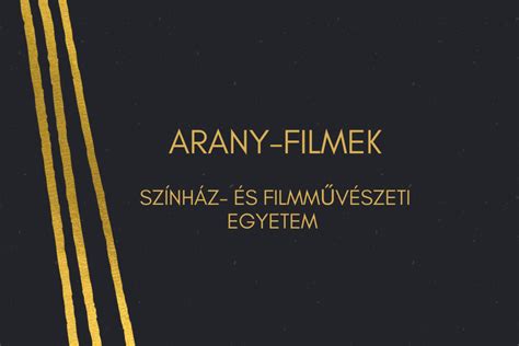 Sz Nh Z S Filmm V Szeti Egyetem Arany Filmek Az Szfe Filmaj Nd Ka