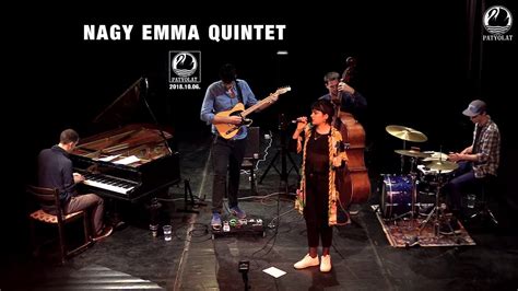 NAGY EMMA QUINTET Koncert PATYOLAT 2 HD YouTube