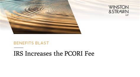 IRS Increases The PCORI Fee Winston Strawn