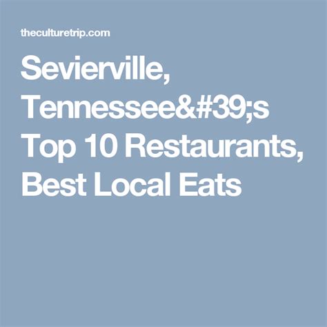 Sevierville, Tennessee's Top 10 Restaurants, Best Local Eats ...