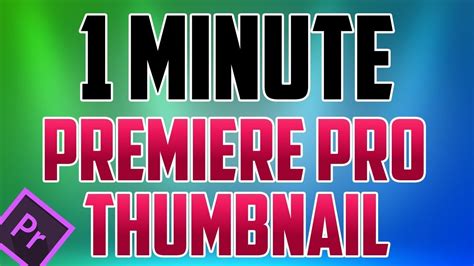 Premiere Pro CC How To Make A Thumbnail YouTube