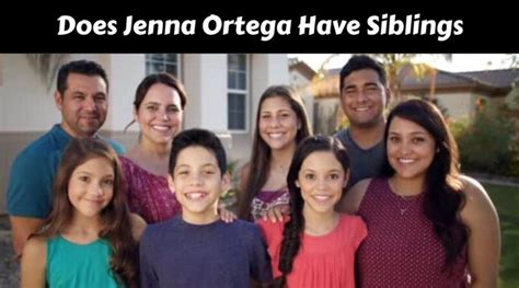 Does Jenna Ortega Have Siblings April 2023