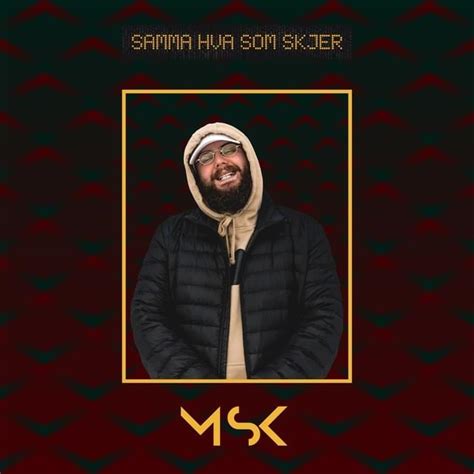 Msk Samma Hva Som Skjer Lyrics Genius Lyrics