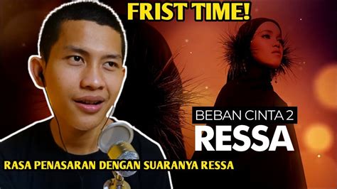 First Time React Ressa Beban Cinta 2 Lagu Terbaru Ressa Youtube