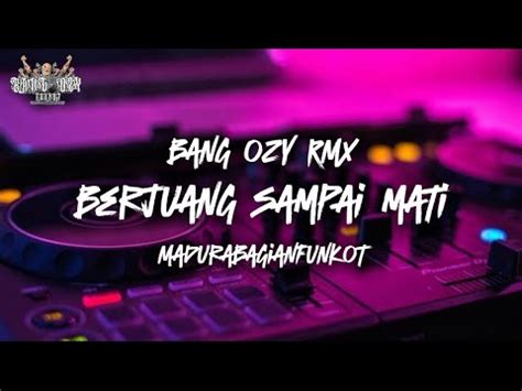 Dj Funkot Berjuang Sampai Mati Terbaru Viral Tiktok By Bang Ozy