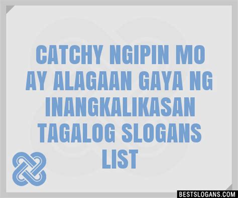 100 Catchy Ngipin Mo Ay Alagaan Gaya Ng Inangkalikasan Tagalog Slogans