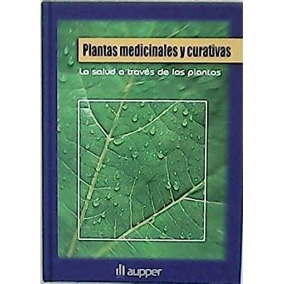 Plantas Medicinales Y Curativas La Salud A Través De Las Plantas