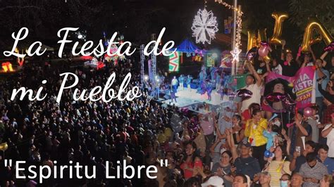 La Fiesta De Mi Pueblo Espiritu Libre YouTube