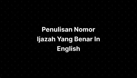 Penulisan Nomor Ijazah Sd Yang Benar Penulisan Ijazah Yang Benar