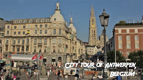 City Tour Of Antwerpen Belgium YouTube