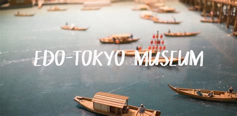 Edo-Tokyo Museum: Japan Through the Ages - The Travel Sketch