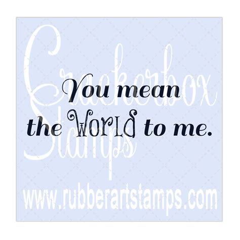 You Mean The World To Me Quotes 4