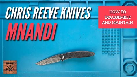 How To Maintain And Disassemble The Chris Reeve Knives Mnandi