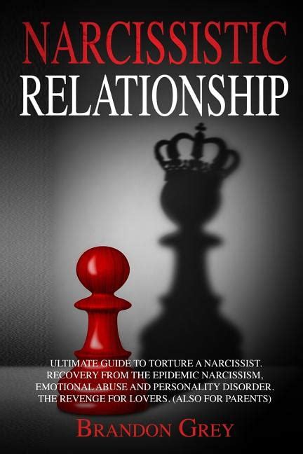 Narcissistic Relationship Ultimate Guide To Torture A Narcissist