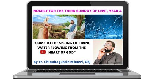 REFLECTION/HOMILY FOR THE THIRD SUNDAY OF LENT, YEAR A - Fr. Chinaka's ...