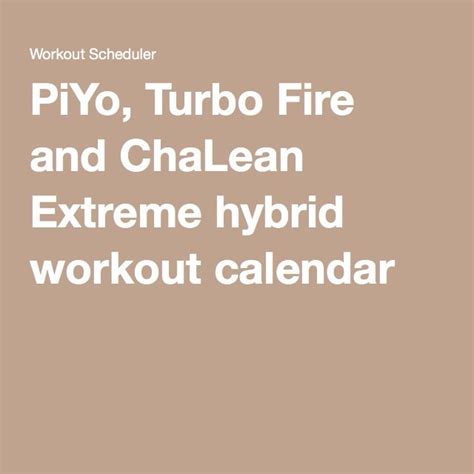 PiYo Turbo Fire And ChaLean Extreme Hybrid Workout Calendar Chalean