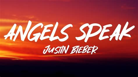 Justin Bieber Angels Speak Lyrics Youtube