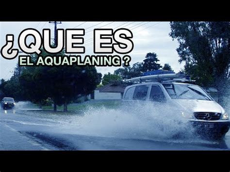 Qu Es El Aquaplaning Y Por Qu Se Produce