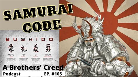 Episode 105 Exploring The Samurai Code The 7 Virtues Of Bushido