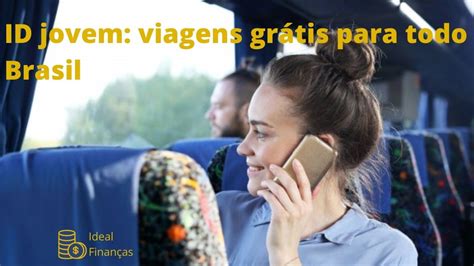 Como Funciona O Id Jovem Para Viajar - ID jovem: viagem grátis para todo Brasil - Ideal Finanças