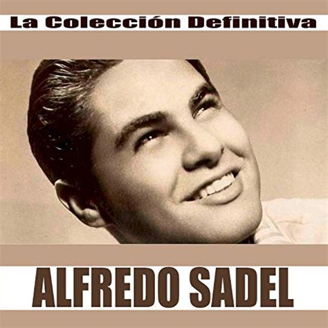 La Colecci N Definitiva Remasterizado De Alfredo Sadel En Amazon