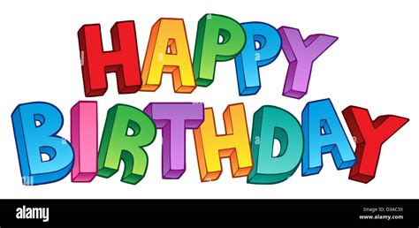 Happy Birthday Big Sign 1 Picture Illustration Stock Photo Alamy