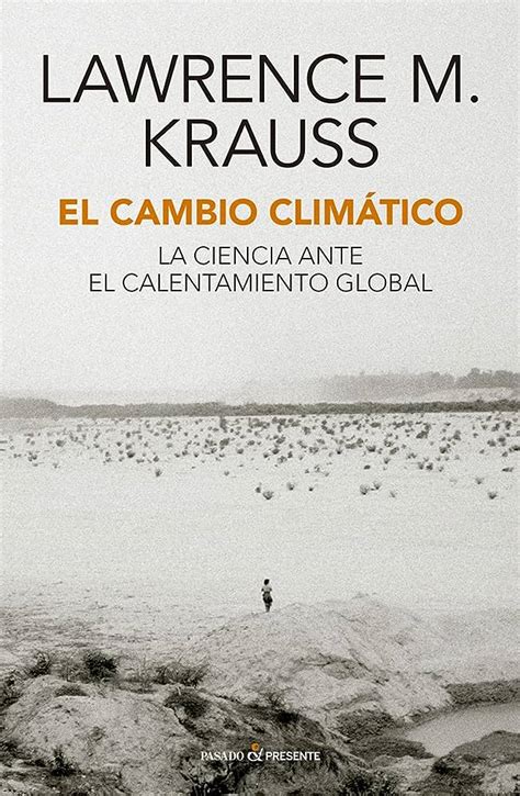 El Ensayo Científico Una Herramienta Para Entender El Cambio Climático