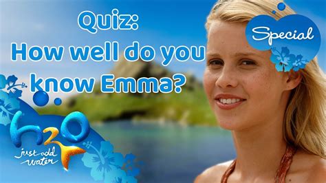 Quiz How Well Do You Know Emma H2o Just Add Water Youtube