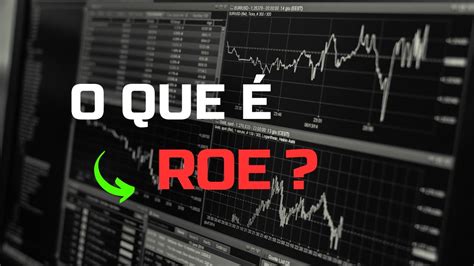 Indicadores Fundamentalistas O Que Roe Retorno Sobre O Patrimonio