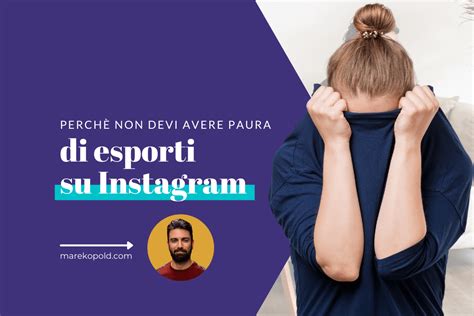 Perchè non devi avere paura di esporti su Instagram Marek Opold