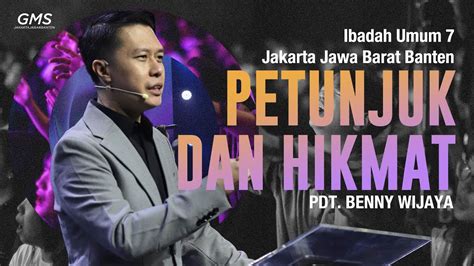 IBADAH UMUM 7 PDT BENNY WIJAYA GMS JAKARTA JAWA BARAT BANTEN YouTube