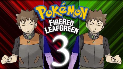 Pokemon FireRed LeafGreen Episode 3 Gym Leader Brock YouTube