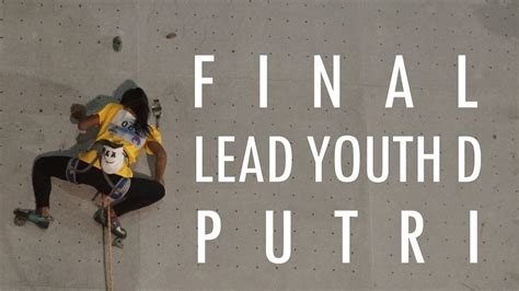 Video Final Lead Youth D Putri Kejurnas Ku Xiii Fpti Federasi