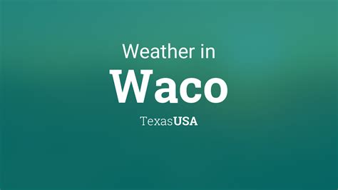 Weather for Waco, Texas, USA