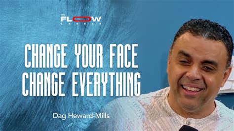 Change Your Face Change Everything Teachings From Flow Prayer Dag