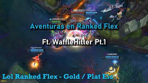 Ranked Flex League Of Legends Espa Ol Jungla En Elo Oro Platino