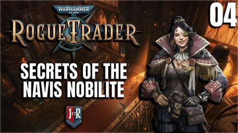 Secrets Of The Navis Nobilite Warhammer Rogue Trader