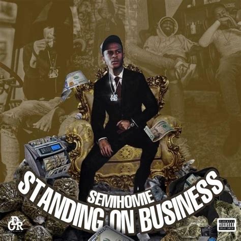 Semi Homie Standing On Business Lyrics And Tracklist Genius