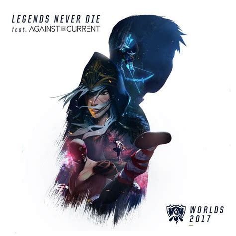 Legends Never Die Single De League Of Legends Lol Letrascom